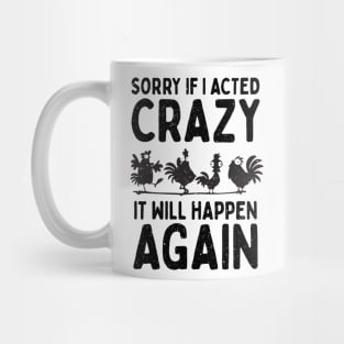 Sorry If I Acted Crazy It Will Happen Again Mug